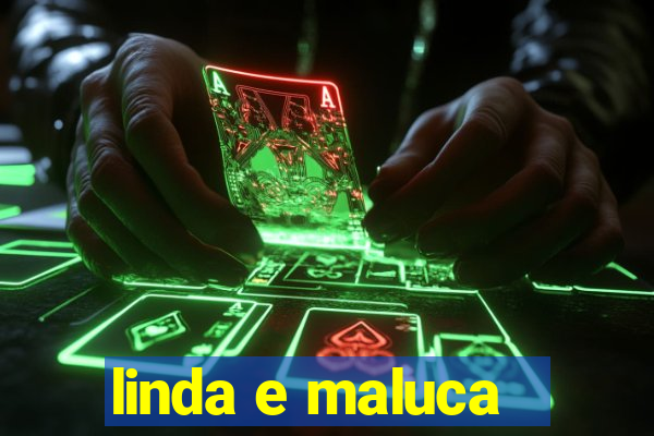 linda e maluca - orochi letra